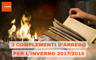 3 Complementi d'arredo per l'inverno 2017/2018